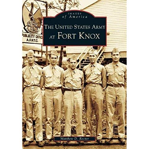 The United States Army At Fort Knox