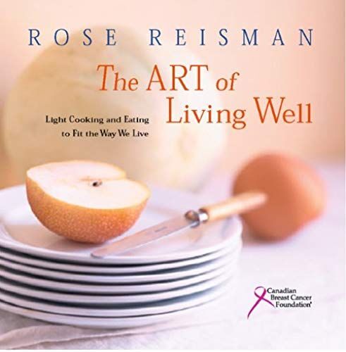 Art Of Living Well: Healthy Nutrition With Over 200 Quick And Easy Recipes For Light
