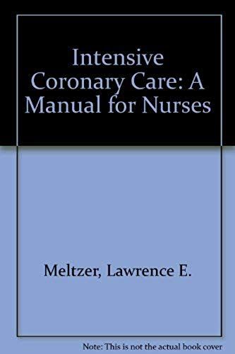 Intensive Coronary Care: A Manual For Nurses
