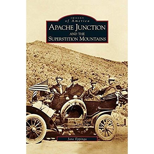 Apache Junction And The Superstition Mountains
