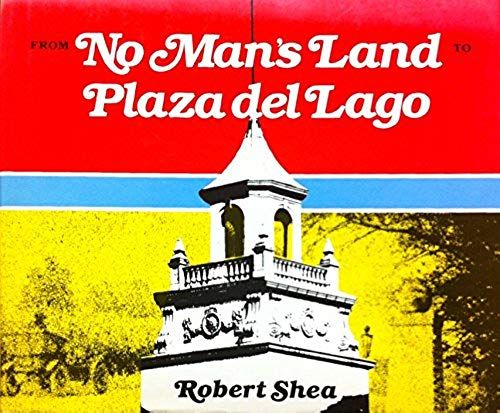 From No Man's Land To Plaza Del Lago