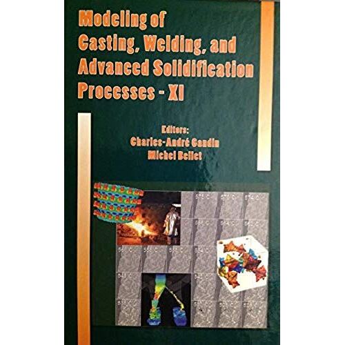 Modeling Of Casting, Welding, And Advanced Solidification Preocessess-Xi