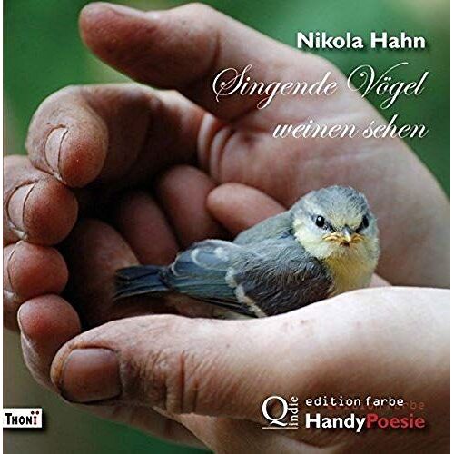 Hahn, N: Singende Vögel Weinen Sehen