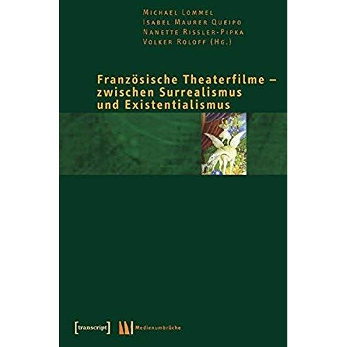 Französische Theaterfilme - Zwischen Surrealismus Und Existentialismus