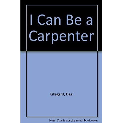I Can Be A Carpenter