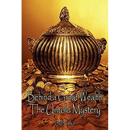 The Untold Mystery Behind A Great Wealth