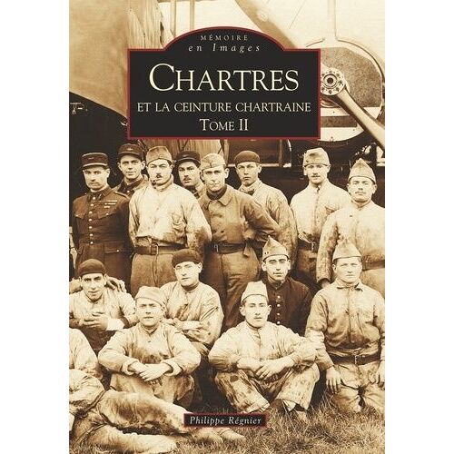 Chartres Et La Ceinture Chartraine - Tome 2