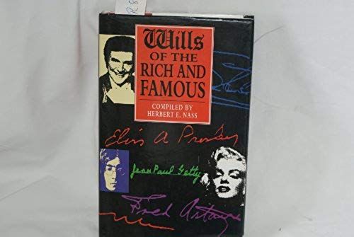 Even From The Grave!: The Wills And Last Wishes Of The Rich And Famous