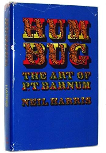 Humbug;: The Art Of P. T. Barnum