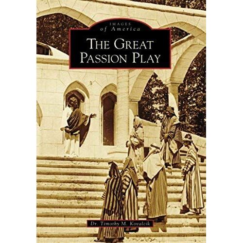 The Great Passion Play (Images Of America)