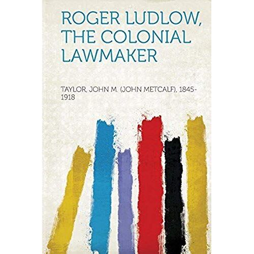 Roger Ludlow, The Colonial Lawmaker