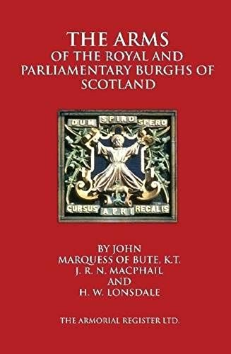 The Arms Of The Royal And Parliamentary Burghs Of Scotland