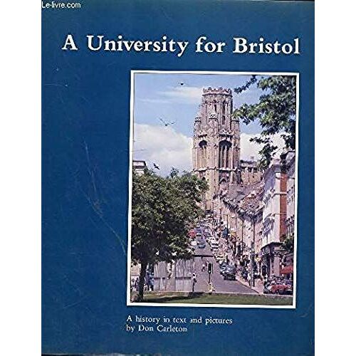 A University For Bristol: An Informal History In Text And Pictures