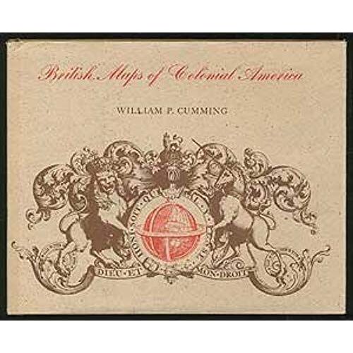 British Maps Of Colonial America (The Kenneth Nebenzahl, Jr., Lectures In The History Of Cartography At The Newberry Library)