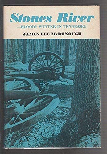 Stones River: Bloody Winter In Tennessee