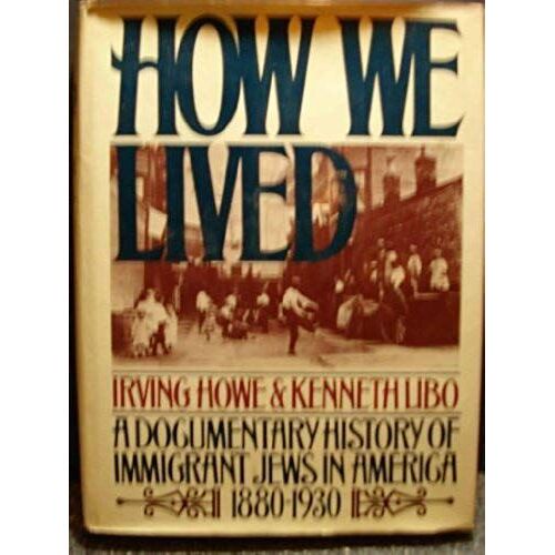 How We Lived: A Documentary History Of Immigrant Jews In America, 1880-1930