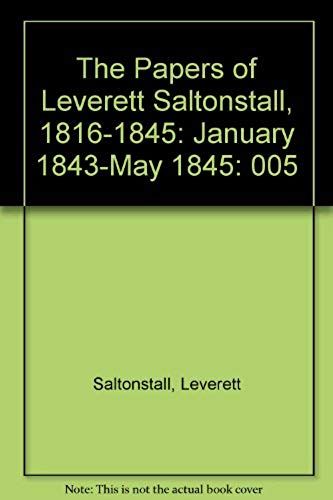 The Papers Of Leverett Saltonstall, 1816-1845: January 1843-May 1845