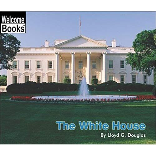 The White House (Welcome Books)