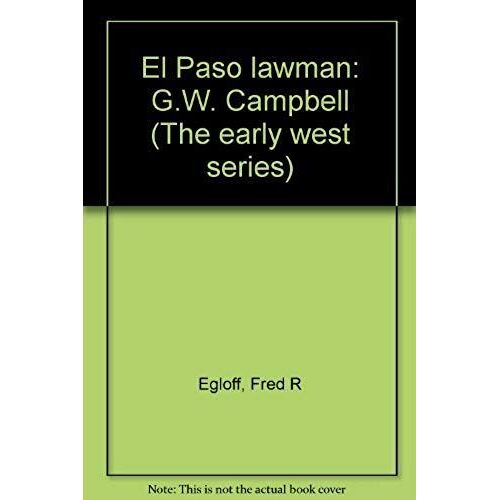 El Paso Lawman: G.W. Campbell (The Early West)