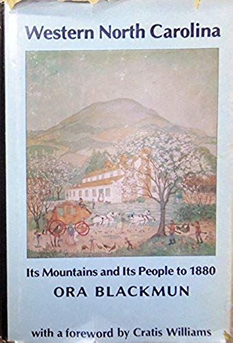 Western North Carolina: Its Mountains And Its Peoples To 1880
