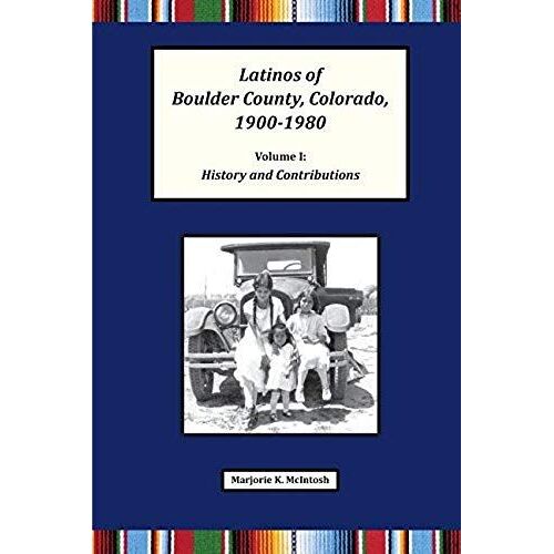 Latinos Of Boulder County, Colorado, 1900-1980