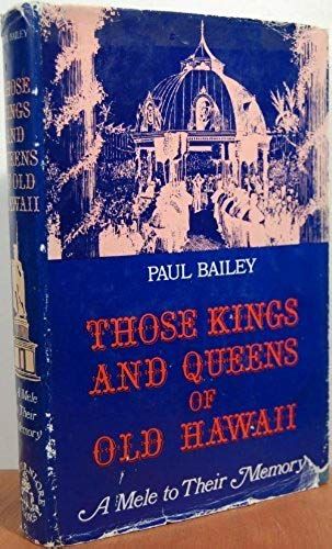 Those Kings And Queens Of Old Hawaii: A Mele To Their Memory