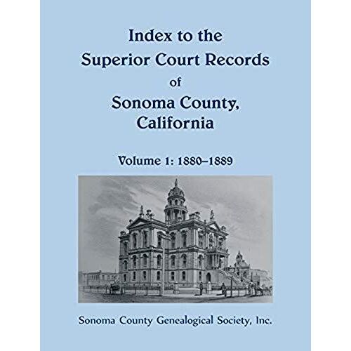 Index To The Superior Court Records Of Sonoma County, California, 1880-1889
