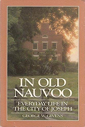 In Old Nauvoo: Everyday Life In The City Of Joseph