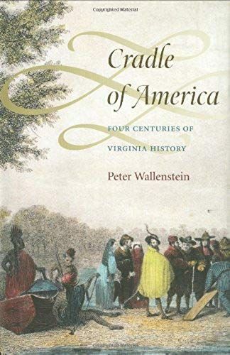 Cradle Of America: Four Centuries Of Virginia History