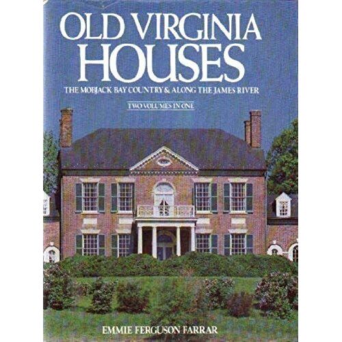 Old Virginia Houses: 2 Volumes In 1