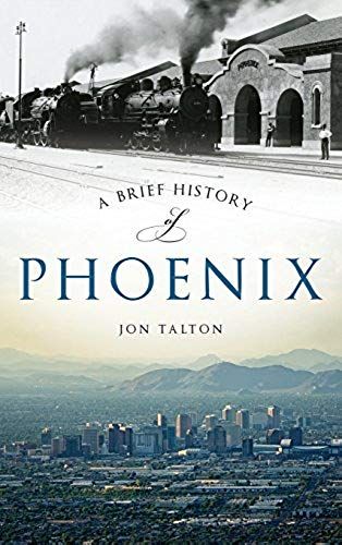 A Brief History Of Phoenix