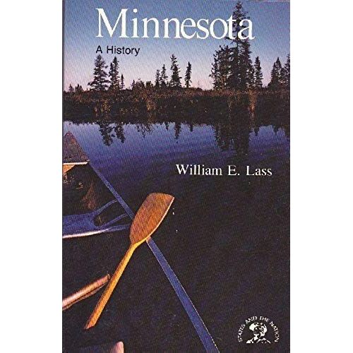 Minnesota: A History (Bicentennial & Historical Guide)