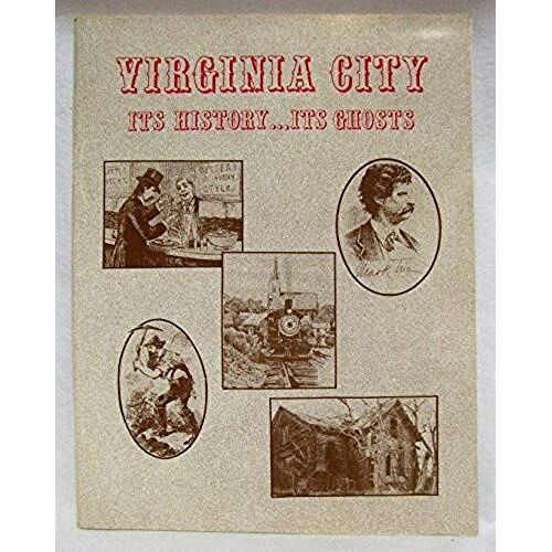 Virginia City Its History And Its Ghosts