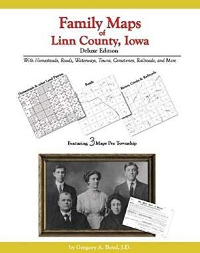 Family Maps Of Linn County, Iowa, Deluxe Edition