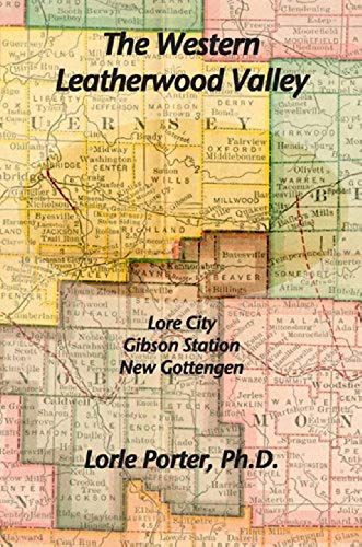 The Western Leatherwood Valley: Lore City, Gibson Station, New Gottengen