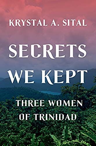 Secrets We Kept: Three Women Of Trinidad