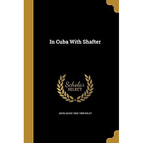 In Cuba With Shafter