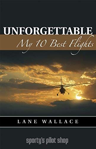 Unforgettable: My 10 Best Flights