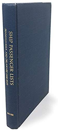 Ship Passenger Lists: Pennsylvania And Delaware, 1641-1825
