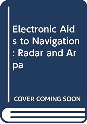 Electronic Aids To Navigation: Radar And Arpa
