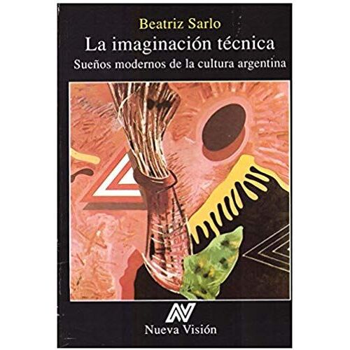 La Imaginacion Tecnica (Spanish Edition)