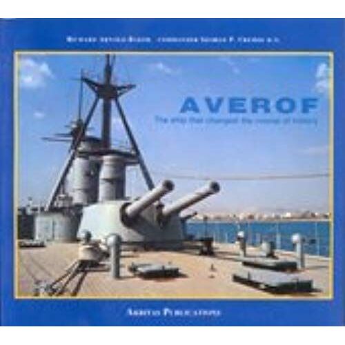 Averof, The Ship That Changed The Course Of History