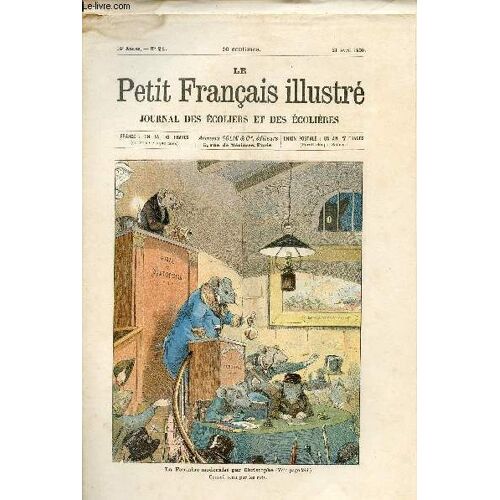 Le Petit Français Illustré Journal Des Écoliers Et Des Écolières N°21 12e Année 21 Avril 1900 - La Fontaine Modernisé Par Christophe Conseil Tenu Par Les Rats - Le Mystère De Courvaillan - La Comédie(...)
