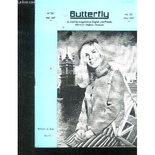 Butterfly. A Monthly Magazine In English And French. Mai 1967 - N°251.
