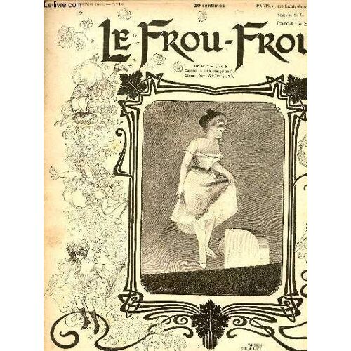 Le Frou-Frou N°14 19 Janvier 1901 - Dessin Du Milieu De Gracia Gravé Par Duplessis - Futur Bonheur Georges Mounier - Très Ingénieux H.Gerbault - Les Sentinelles Sont Doublées ! - Simple Conseil Par(...)