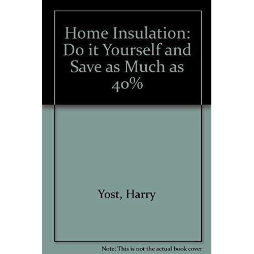 Home Insulation: Do It Yourself & Save As Much As 40%