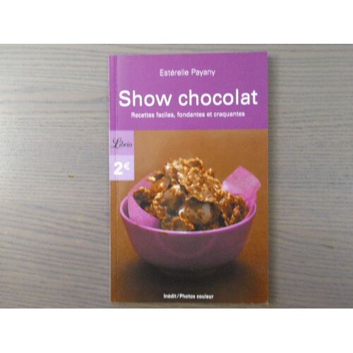 Show Chocolat. Recettes Faciles, Fondant