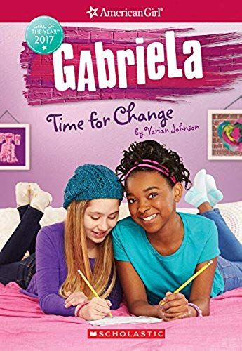 Gabriela: Time For Change (American Girl: Girl Of The Year 2017, Book 3), Volume 3