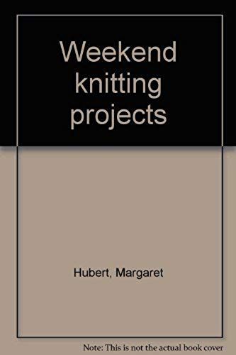 Weekend Knitting Projects