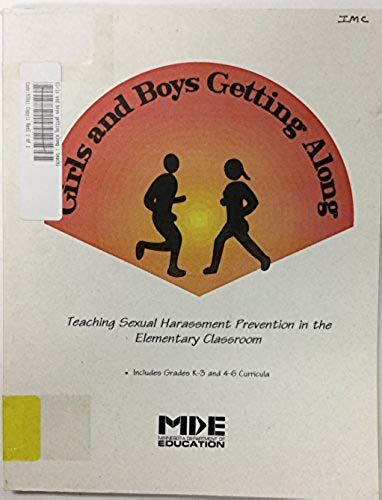 Girls And Boys Getting Along: Teaching Sexual Harassment Prevention : Includes Grades K-3 And 4-6 Curricula